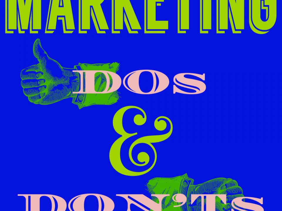 Marketing Dos and Don'ts, from the Sumner Group